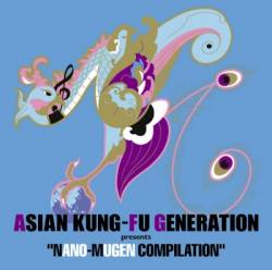 Asian Kung-Fu Generation : Nano-Mugen Compilation 2005